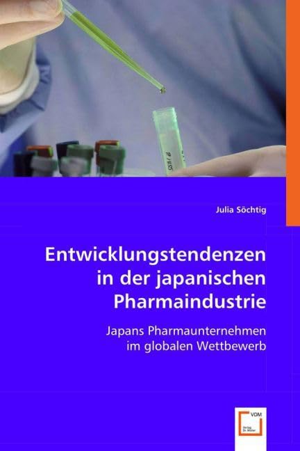 Entwicklungstendenzen in der japanischen Pharmaindustrie: Japans Pharmaunternehmen im globalen Wettbewerb Law