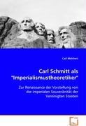 Carl Schmitt als "Imperialismustheoretiker": Zur Renaissance der Vorstellung von der imperialenSouveränität der Vereinigten Staaten Science Books