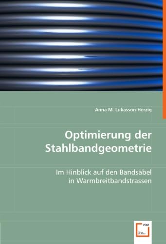 Optimierung der Stahlbandgeometrie: Im Hinblick auf den Bandsäbel in Warmbreitbandstrassen Business & Technology