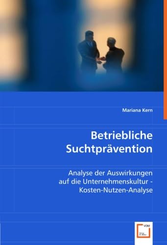 Betriebliche Suchtprävention: Analyse der Auswirkungen auf die Unternehmenskultur - Kosten-Nutzen-Analyse Law