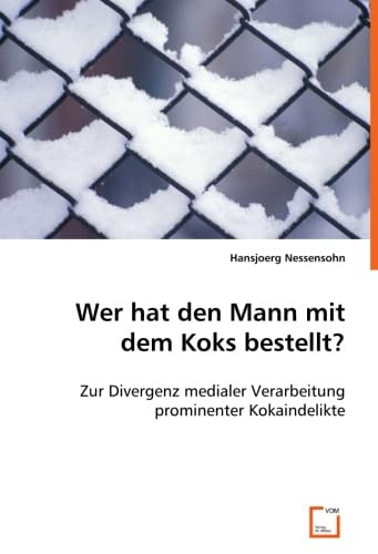 Wer hat den Mann mit dem Koks bestellt? Zur Divergenz medialer Verarbeitung prominenter Kokaindelikte Law