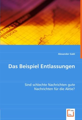 Das Beispiel Entlassungen: Sind schlechte Nachrichten gute Nachrichten für die Aktie? Law