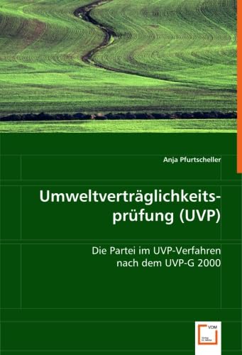 Umweltverträglichkeitsprüfung (UVP): Die Partei im UVP-Verfahren nach dem UVP-G 2000 Law