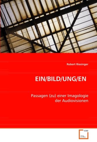 EIN/BILD/UNG/EN: Passagen (zu) einer Imagologie der Audiovisionen Law