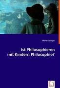 Ist Philosophieren mit Kindern Philosophie? Philosophy
