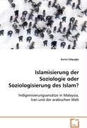 Islamisierung der Soziologie oder Soziologisierung des Islam?: Indigenisierungsansätze in Malaysia, Iran und der arabischen Welt Law