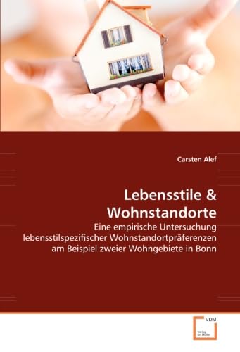 Lebensstile & Wohnstandorte: Eine empirische Untersuchung lebensstilspezifischer Wohnstandortpräferenzen am Beispiel zweier Wohngebiete in Bonn Law