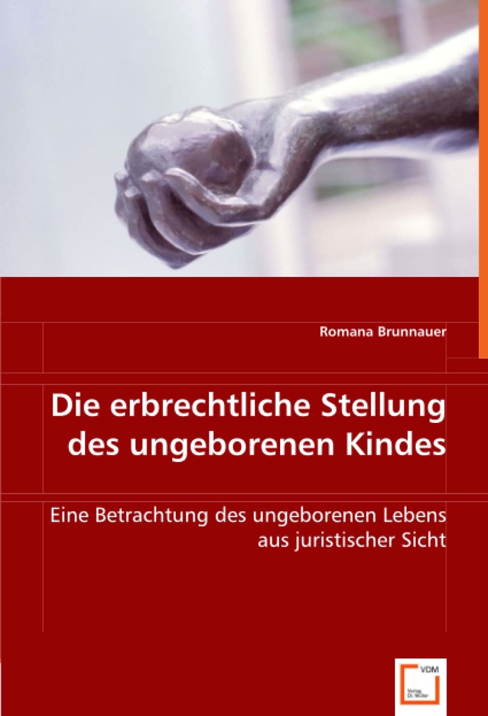 Die erbrechtliche Stellung des ungeborenen Kindes: Eine Betrachtung des ungeborenen Lebens aus juristischer Sicht Law