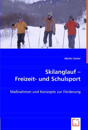 Skilanglauf - Freizeit- und Schulsport: Maßnahmen und Konzepte zur Förderung Education & Training