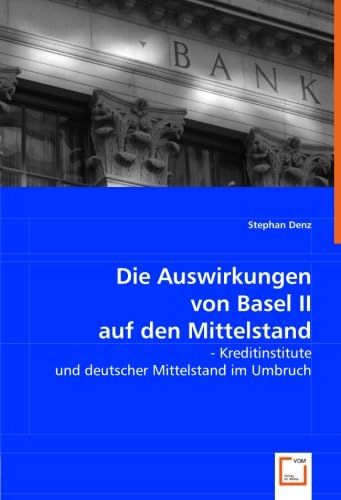 Die Auswirkungen von Basel II auf den Mittelstand: - Kreditinstitute und deutscher Mittelstand im Umbruch Law