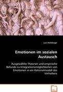 Emotionen im sozialen Austausch: Ausgewählte Theorien und empirische Befunde zuIntegrationsmöglichkeiten von Emotionen in einRationalmodell des Verhaltens Law