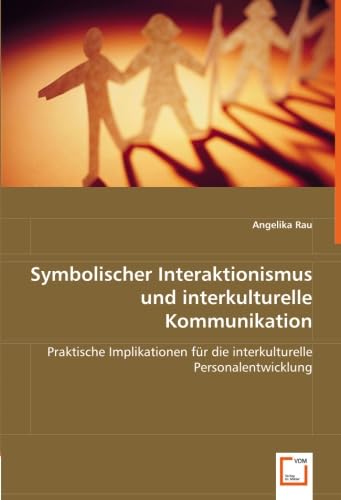 Symbolischer Interaktionismus und interkulturelle Kommunikation: Praktische Implikationen für die interkulturelle Personalentwicklung Law