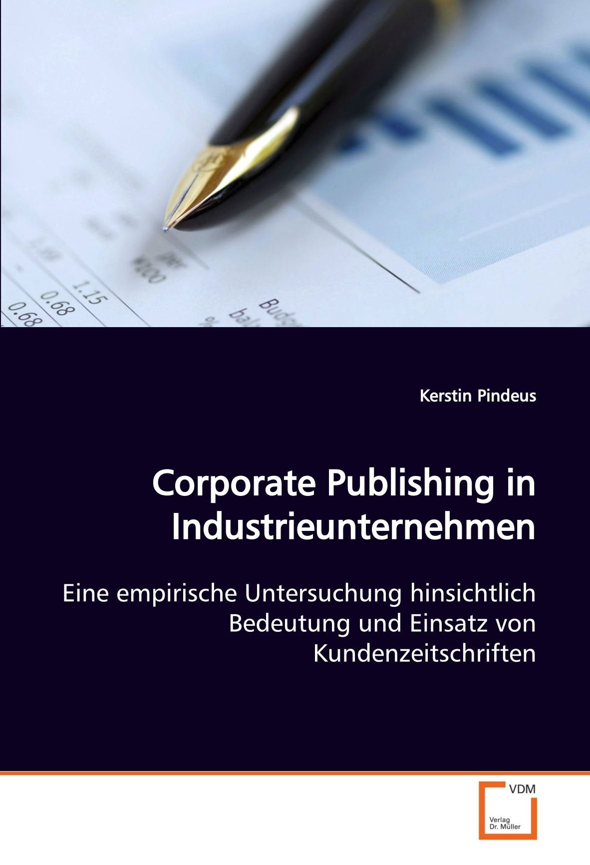 Corporate Publishing in Industrieunternehmen: Eine empirische Untersuchung hinsichtlich Bedeutung und Einsatz von Kundenzeitschriften Law