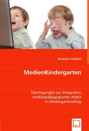 MedienKindergarten: Überlegungen zur Integration medienpädagogischer Arbeit im Kindergartenalltag Study Guides