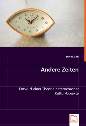Andere Zeiten: Entwurf einer Theorie heterochroner Kultur-Objekte Law