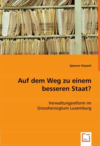 Auf dem Weg zu einem besseren Staat?: Verwaltungsreform im Grossherzogtum Luxemburg Law