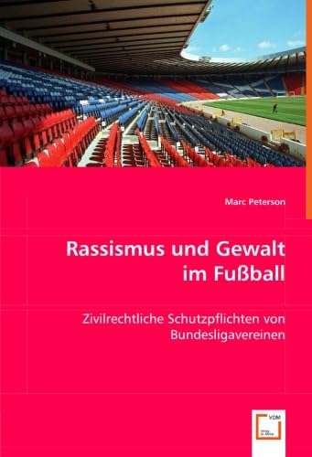 Rassismus und Gewalt im Fußball: Zivilrechtliche Schutzpflichten von Bundesligavereinen Law
