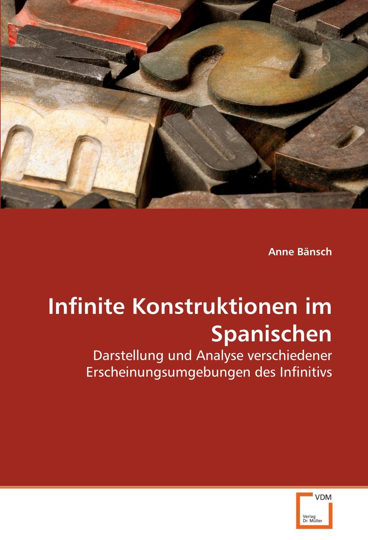 Infinite Konstruktionen im Spanischen: Darstellung und Analyse verschiedener Erscheinungsumgebungen des Infinitivs Social Sciences
