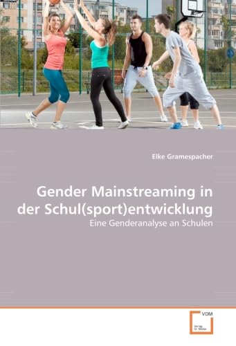 Gender Mainstreaming in der Schul(sport)entwicklung: Eine Genderanalyse an Schulen Law