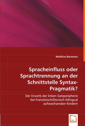 Spracheinfluss oder Sprachtrennung an der Schnittstelle Syntax-Pragmatik? Social Sciences