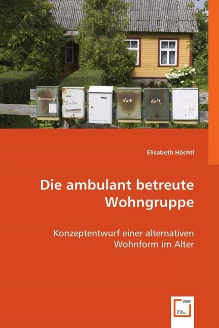 Die ambulant betreute Wohngruppe: Konzeptentwurf einer alternativen Wohnform im Alter Medicine