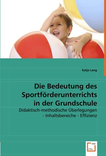 Die Bedeutung des Sportförderunterrichts in der Grundschule Education & Training