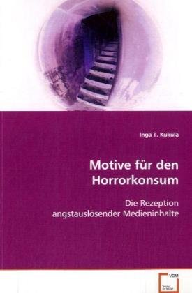 Motive für den Horrorkonsum: Die Rezeption angstauslösender Medieninhalte Law
