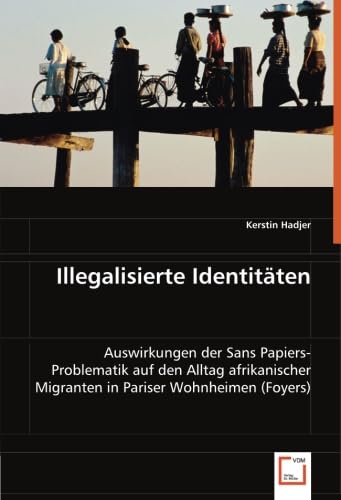 Illegalisierte Identitäten: Auswirkungen der Sans Papiers-Problematik auf den Alltag afrikanischer Migranten in Pariser Wohnheimen (Foyers) Law