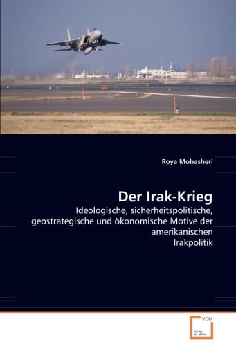 Der Irak-Krieg: Ideologische, sicherheitspolitische, geostrategische und ökonomische Motive der amerikanischen Irakpolitik Law