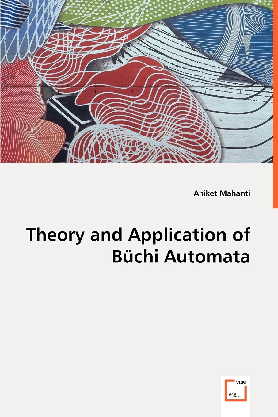 Theory and Application of Büchi Automata Computer Science