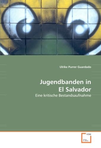 Jugendbanden in El Salvador: Eine kritische Bestandsaufnahme Politics & History