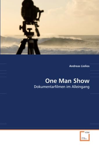 One Man Show: Dokumentarfilmen im Alleingang Film, Art & Culture