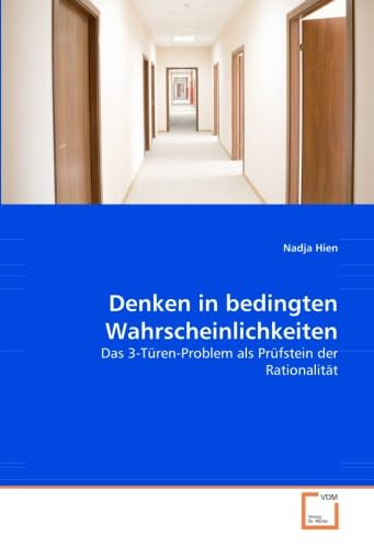 Denken in bedingten Wahrscheinlichkeiten: Das 3-Türen-Problem als Prüfstein der Rationalität Psychology