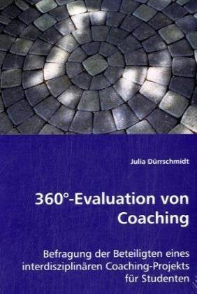 360°-Evaluation von Coaching: Befragung der Beteiligten eines interdisziplinären Coaching-Projekts für Studenten Law