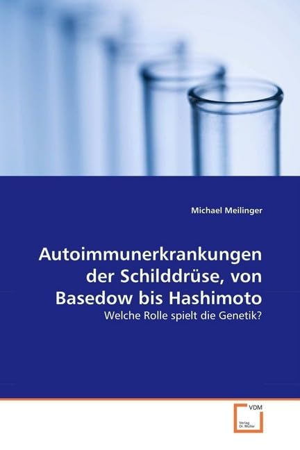 Autoimmunerkrankungen der Schilddrüse, von Basedow bis Hashimoto: Welche Rolle spielt die Genetik? Medicine