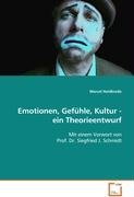 Emotionen, Gefühle, Kultur - ein Theorieentwurf: Mit einem Vorwort von Prof. Dr. Siegfried J.Schmidt Law