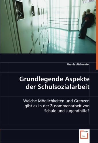 Grundlegende Aspekte der Schulsozialarbeit Social Sciences