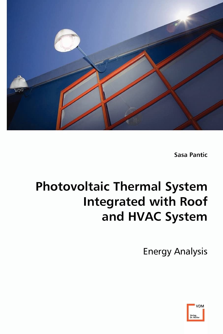 Photovoltaic Thermal System Integrated with Roof and HVAC System book