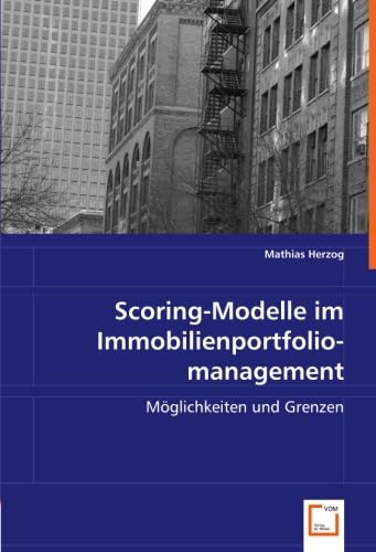 Scoring-Modelle im Immobilienportfoliomanagement: Möglichkeiten und Grenzen Law