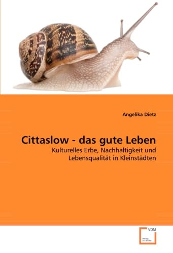 Cittaslow - das gute Leben: Kulturelles Erbe, Nachhaltigkeit und Lebensqualität in Kleinstädten Law