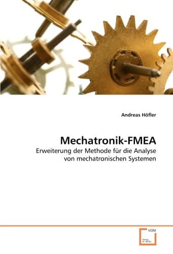 Mechatronik-FMEA: Erweiterung der Methode für die Analyse von mechatronischen Systemen Law