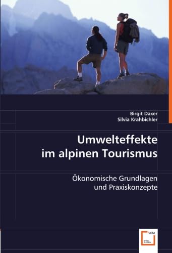 Umwelteffekte im alpinen Tourismus: Ökonomische Grundlagen und Praxiskonzepte Law