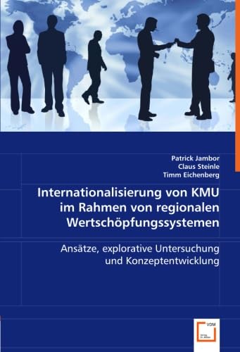 Internationalisierung von KMU im Rahmen von regionalen Wertschöpfungssystemen: Ansätze, explorative Untersuchung und Konzeptentwicklung Law