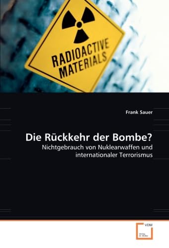 Die Rückkehr der Bombe?: Nichtgebrauch von Nuklearwaffen und internationaler Terrorismus Law