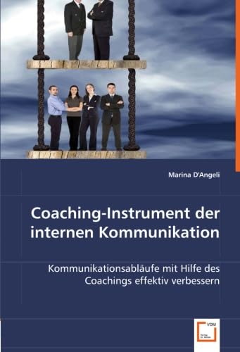 Coaching-Instrument der internen Kommunikation: Kommunikationsabläufe mit Hilfe des Coachings effektiv verbessern Law
