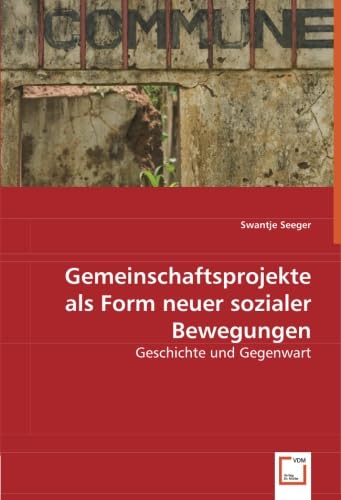 Gemeinschaftsprojekte als Form neuer sozialer Bewegungen: Geschichte und Gegenwart Law