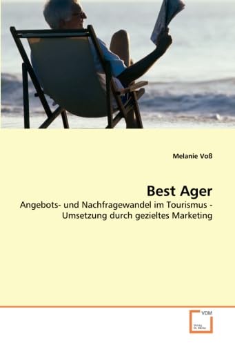 Best Ager: Angebots- und Nachfragewandel im Tourismus - Umsetzung durch gezieltes Marketing Law