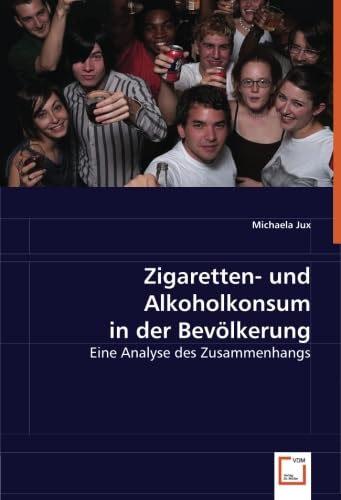Zigaretten- und Alkoholkonsum in der Bevölkerung: Eine Analyse des Zusammenhangs Medicine