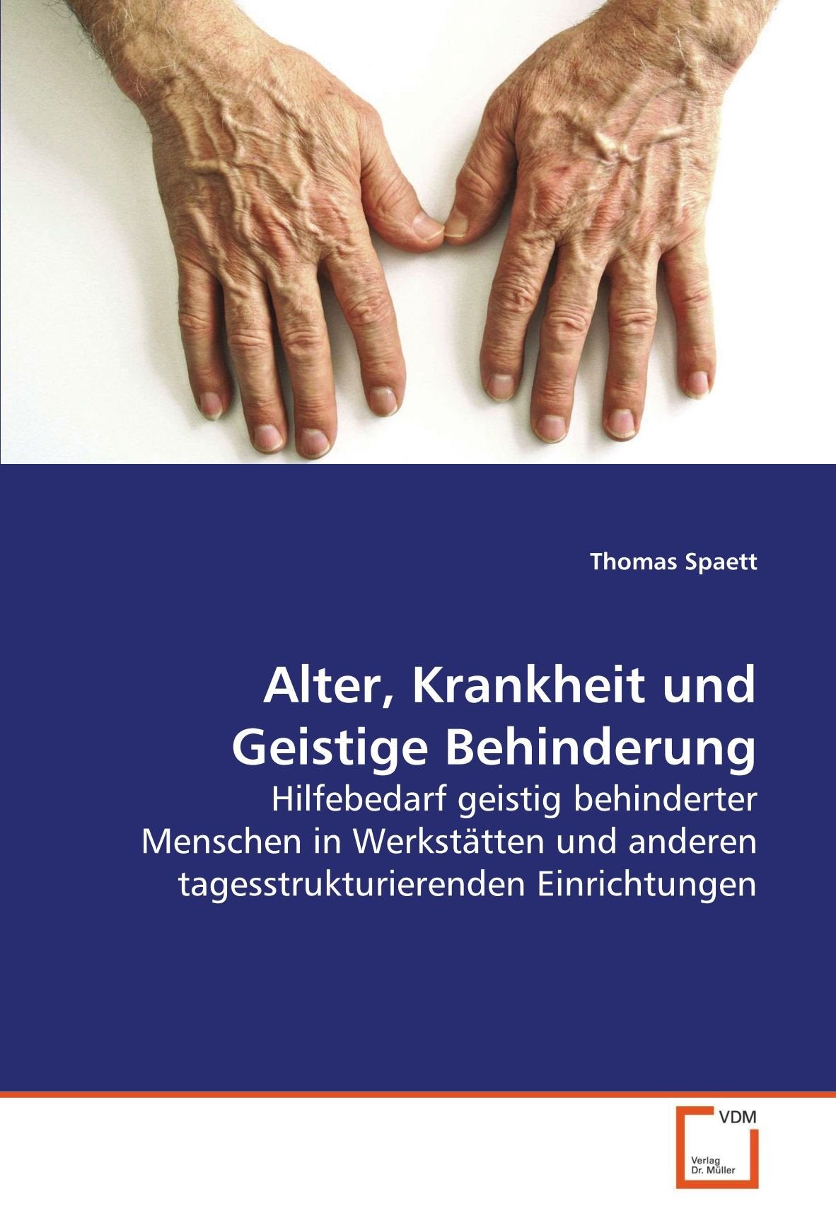 Alter, Krankheit und Geistige Behinderung: Hilfebedarf geistig behinderter Menschen in Werkstätten und anderen tagesstrukturierenden Einrichtungen Psychology