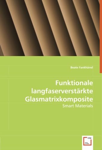Funktionale langfaserverstärkte Glasmatrixkomposite: Smart Materials Business & Technology